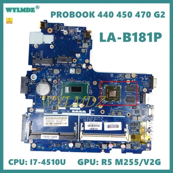 ZPL40/ZPL50/ZPL70 LA-B181P С процессором i7-4510U Материнская плата для ноутбука HP Probook 440 450 470 G2 Материнская плата ноутбука 768064-501 Б/у