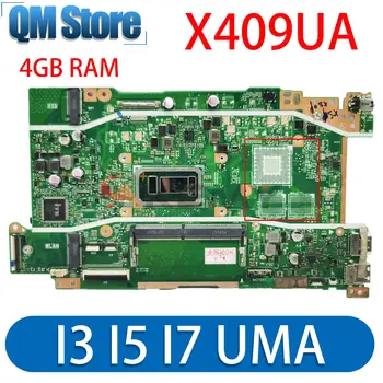 X409UB Материнская плата Для ASUS X409UA X509UA X509UB A409U A509U F409U F509U X409UJ X509UJ Материнская плата ноутбука I3 I5 I7 4GB UMA